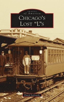 David Sadowski - Chicago's Lost Ls, Inbunden