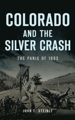 Colorado and the Silver Crash