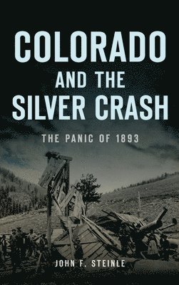 Colorado and the Silver Crash 1