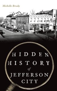 bokomslag Hidden History of Jefferson City