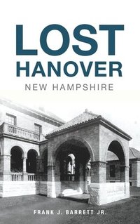 bokomslag Lost Hanover, New Hampshire
