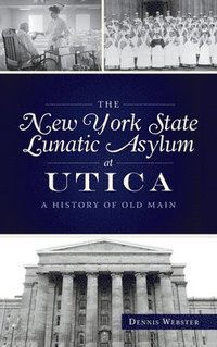 bokomslag New York State Lunatic Asylum at Utica