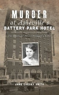 bokomslag Murder at Asheville's Battery Park Hotel