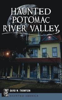bokomslag Haunted Potomac River Valley