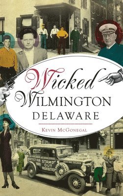 Kevin McGonegal - Wicked Wilmington, Delaware, Inbunden