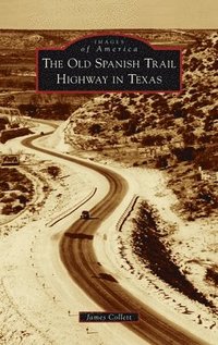 bokomslag Old Spanish Trail Highway in Texas