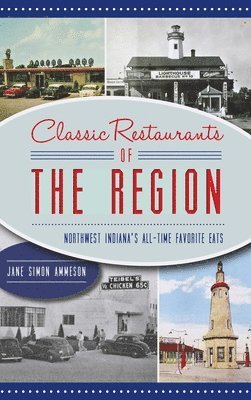 Jane Simon Ammeson - Classic Restaurants of the Region, Inbunden