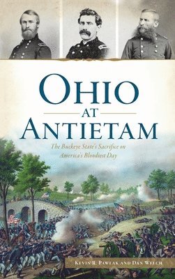 Kevin R Pawlak, Dan Welch - Ohio at Antietam, Inbunden