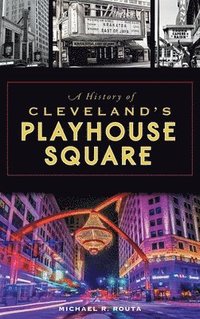 bokomslag History of Cleveland's Playhouse Square