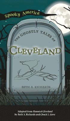 Beth Richards - Ghostly Tales of Cleveland, Inbunden