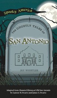 bokomslag Ghostly Tales of San Antonio