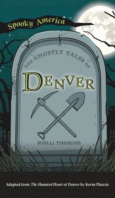Ghostly Tales of Denver 1