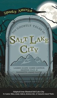 bokomslag Ghostly Tales of Salt Lake City