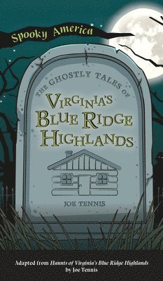 bokomslag Ghostly Tales of Virginia's Blue Ridge Highlands