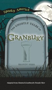 bokomslag Ghostly Tales of Granbury