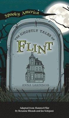 Anna Lardinois - Ghostly Tales of Flint, Inbunden