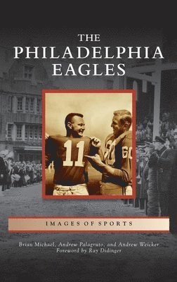 Brian Michael, Andrew Palagruto, Andrew Weicker - Philadelphia Eagles, Inbunden