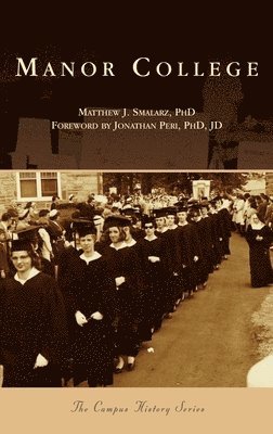 Matthew J Smalarz - Manor College, Inbunden