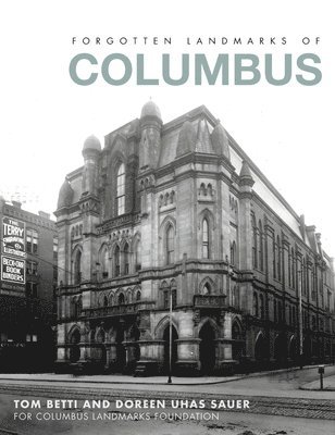 Forgotten Landmarks of Columbus 1