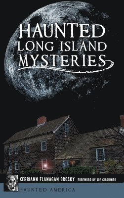 Haunted Long Island Mysteries 1