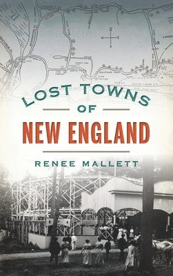 Lost Towns of New England 1