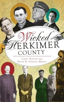 Caryl Hopson, Susan R Perkins, Susan R. Perkins - Wicked Herkimer County, Inbunden
