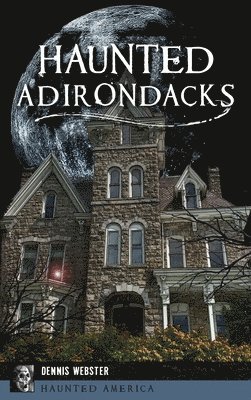 Haunted Adirondacks