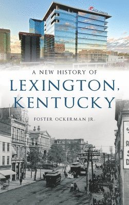 bokomslag New History of Lexington, Kentucky