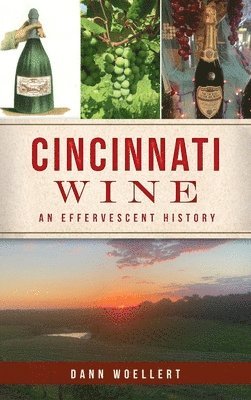 Dann Woellert - Cincinnati Wine, Inbunden