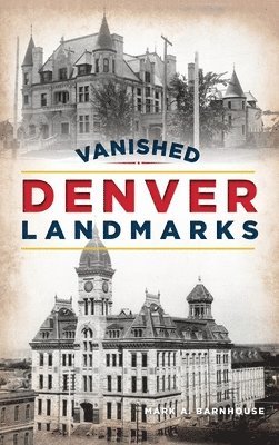 bokomslag Vanished Denver Landmarks