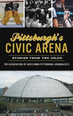 bokomslag Pittsburgh's Civic Arena