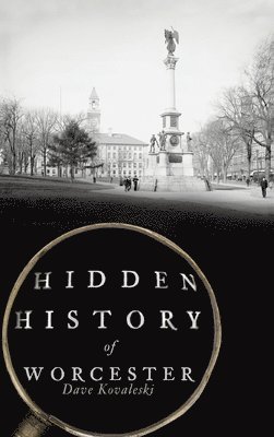 Hidden History of Worcester 1