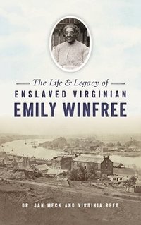 bokomslag Life and Legacy of Enslaved Virginian Emily Winfree