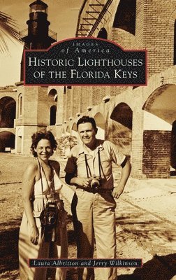 Laura Albritton, Jerry Wilkinson - Historic Lighthouses of the Florida Keys, Inbunden