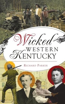 Richard Parker - Wicked Western Kentucky, Inbunden