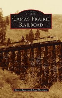 bokomslag Camas Prairie Railroad