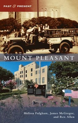 Melissa Fulgham, James McGregor, Rex Allen - Mount Pleasant, Inbunden
