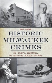 bokomslag Historic Milwaukee Crimes