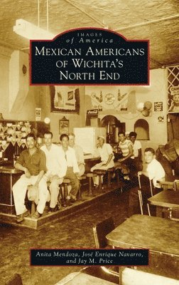 bokomslag Mexican Americans of Wichita's North End