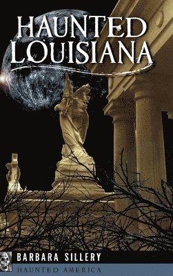 Haunted Louisiana 1