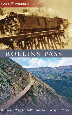 B Travis Wright - Rollins Pass, Inbunden