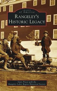 bokomslag Rangeley's Historic Legacy