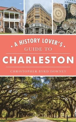 bokomslag History Lover's Guide to Charleston