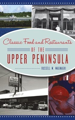 Classic Food and Restaurants of the Upper Peninsula 1