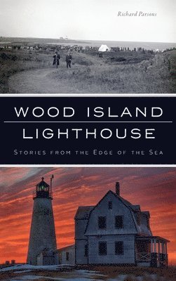 Richard Parsons - Wood Island Lighthouse, Inbunden