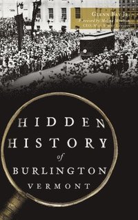 bokomslag Hidden History of Burlington, Vermont