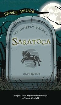 bokomslag Ghostly Tales of Saratoga