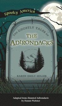 bokomslag Ghostly Tales of the Adirondacks