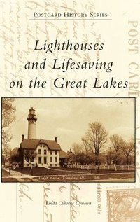 bokomslag Lighthouses and Lifesaving on the Great Lakes