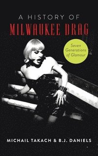 bokomslag History of Milwaukee Drag